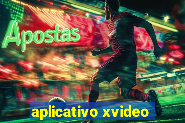 aplicativo xvideo